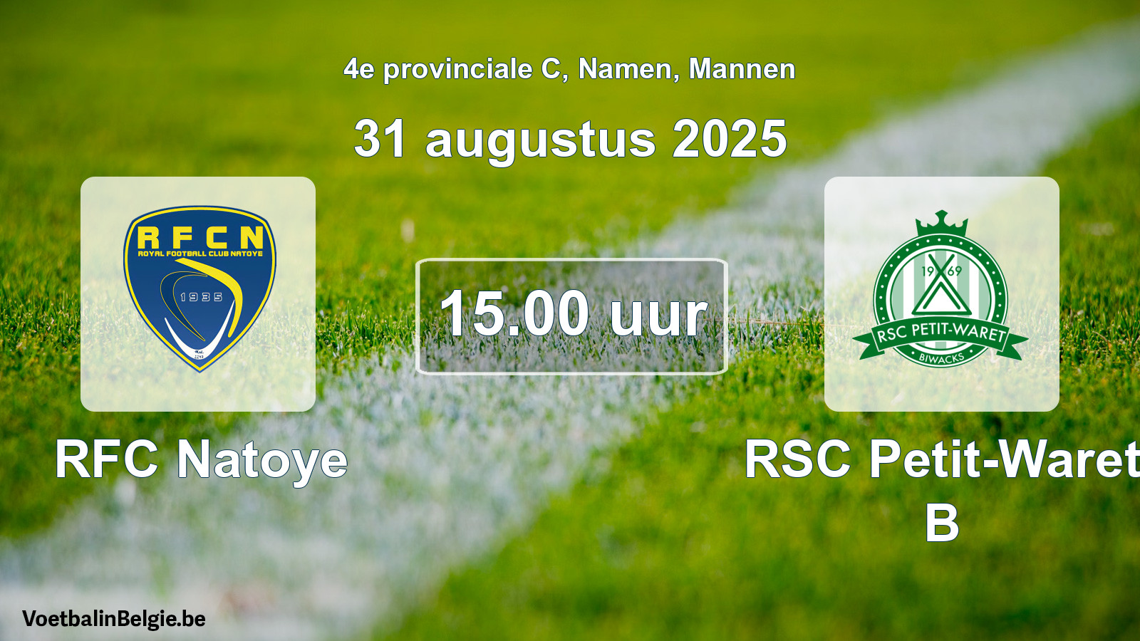 Scheduled match men football: RFC Natoye - RSC Petit-Waret B (31 August 2025)