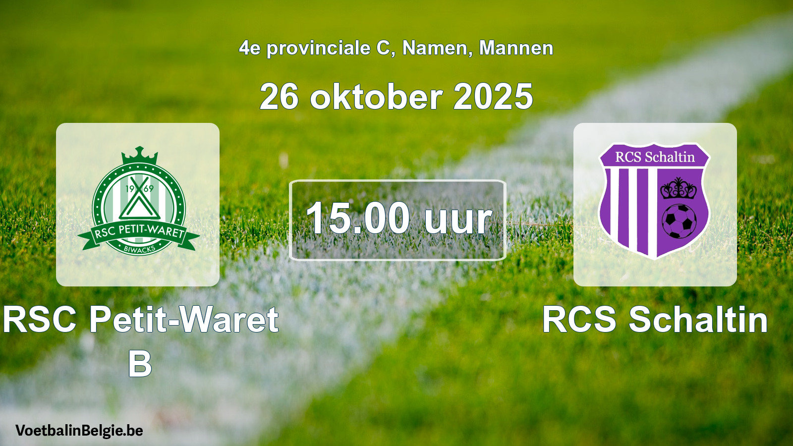 Scheduled match men football: RSC Petit-Waret B - RCS Schaltin (26 October 2025)