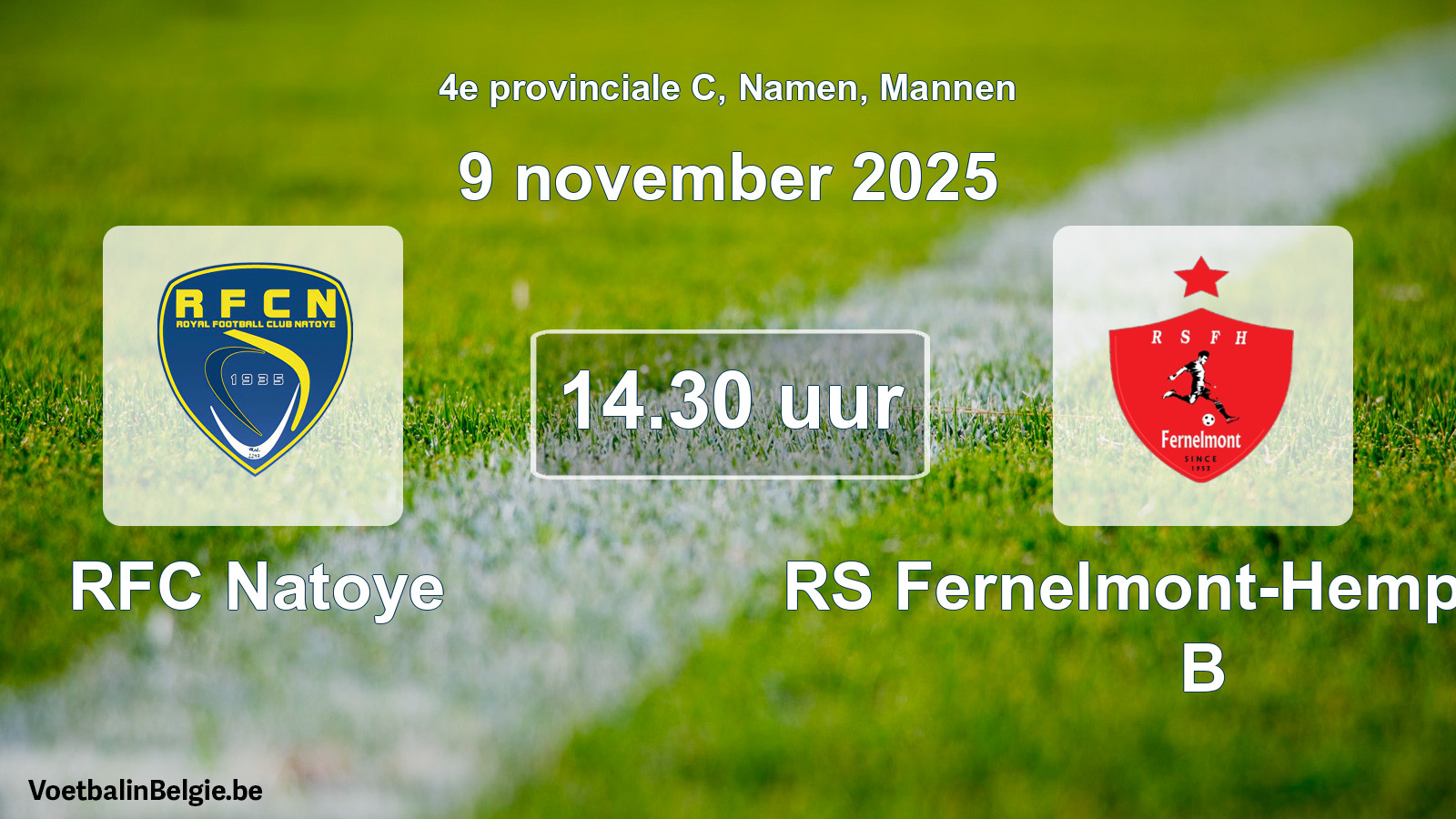 Scheduled match men football: RFC Natoye - RS Fernelmont-Hemptinne B (9 November 2025)
