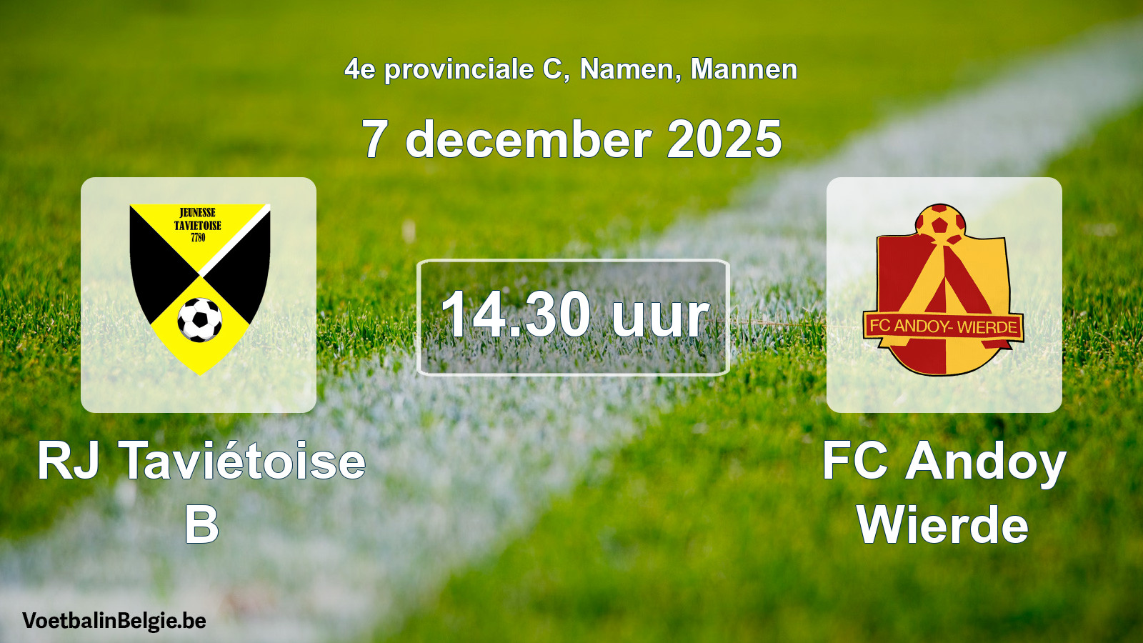 Scheduled match men football: RJ Taviétoise B - FC Andoy Wierde (7 December 2025)