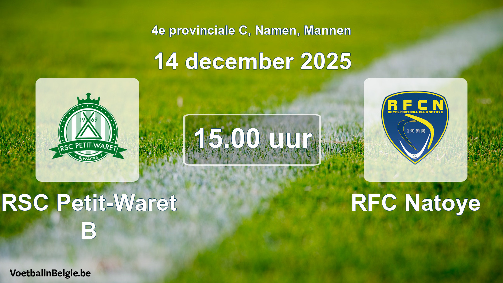 Scheduled match men football: RSC Petit-Waret B - RFC Natoye (14 December 2025)