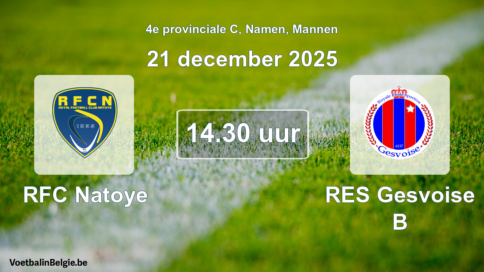 Scheduled match men football: RFC Natoye - RES Gesvoise B (21 December 2025)