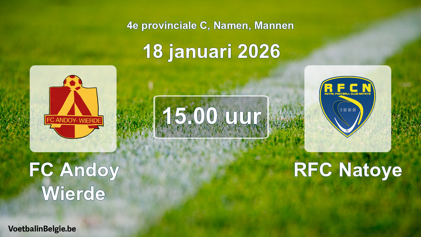 Scheduled match men football: FC Andoy Wierde - RFC Natoye (18 January 2026)