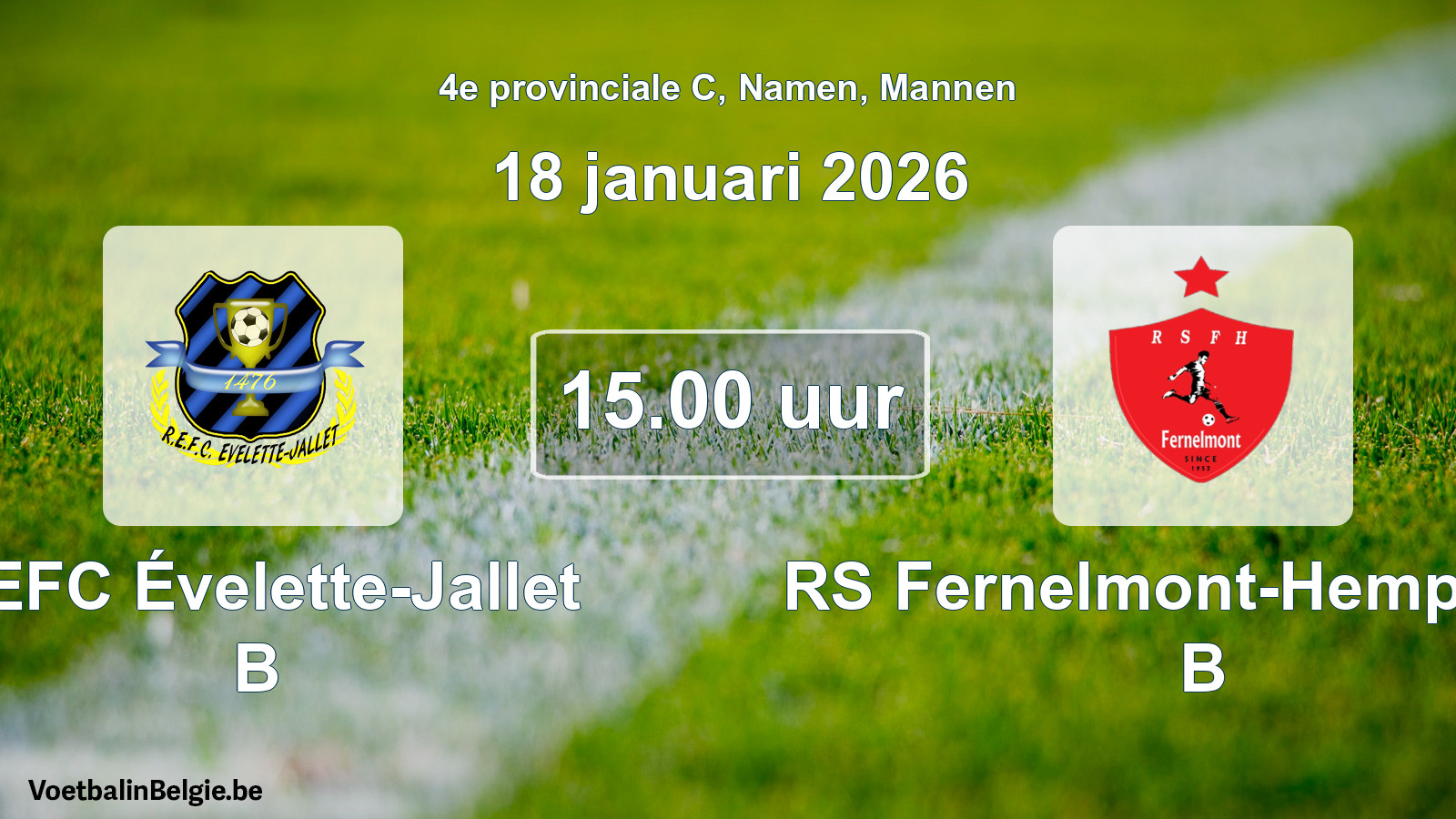 Scheduled match men football: REFC Évelette-Jallet B - RS Fernelmont-Hemptinne B (18 January 2026)