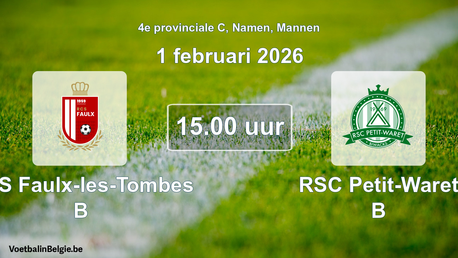 Scheduled match men football: RCS Faulx-les-Tombes B - RSC Petit-Waret B (1 February 2026)