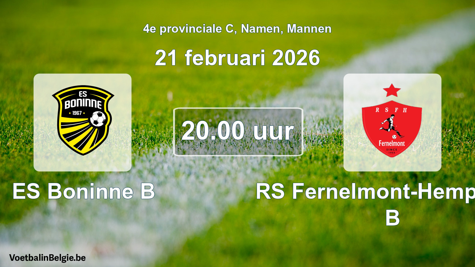 Scheduled match men football: ES Boninne B - RS Fernelmont-Hemptinne B (21 February 2026)