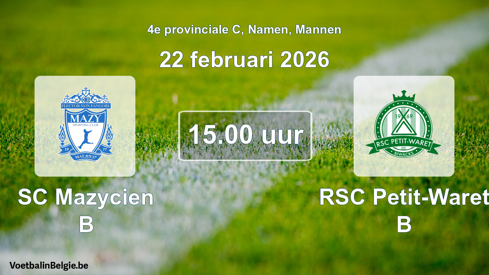 Scheduled match men football: SC Mazycien B - RSC Petit-Waret B (22 February 2026)