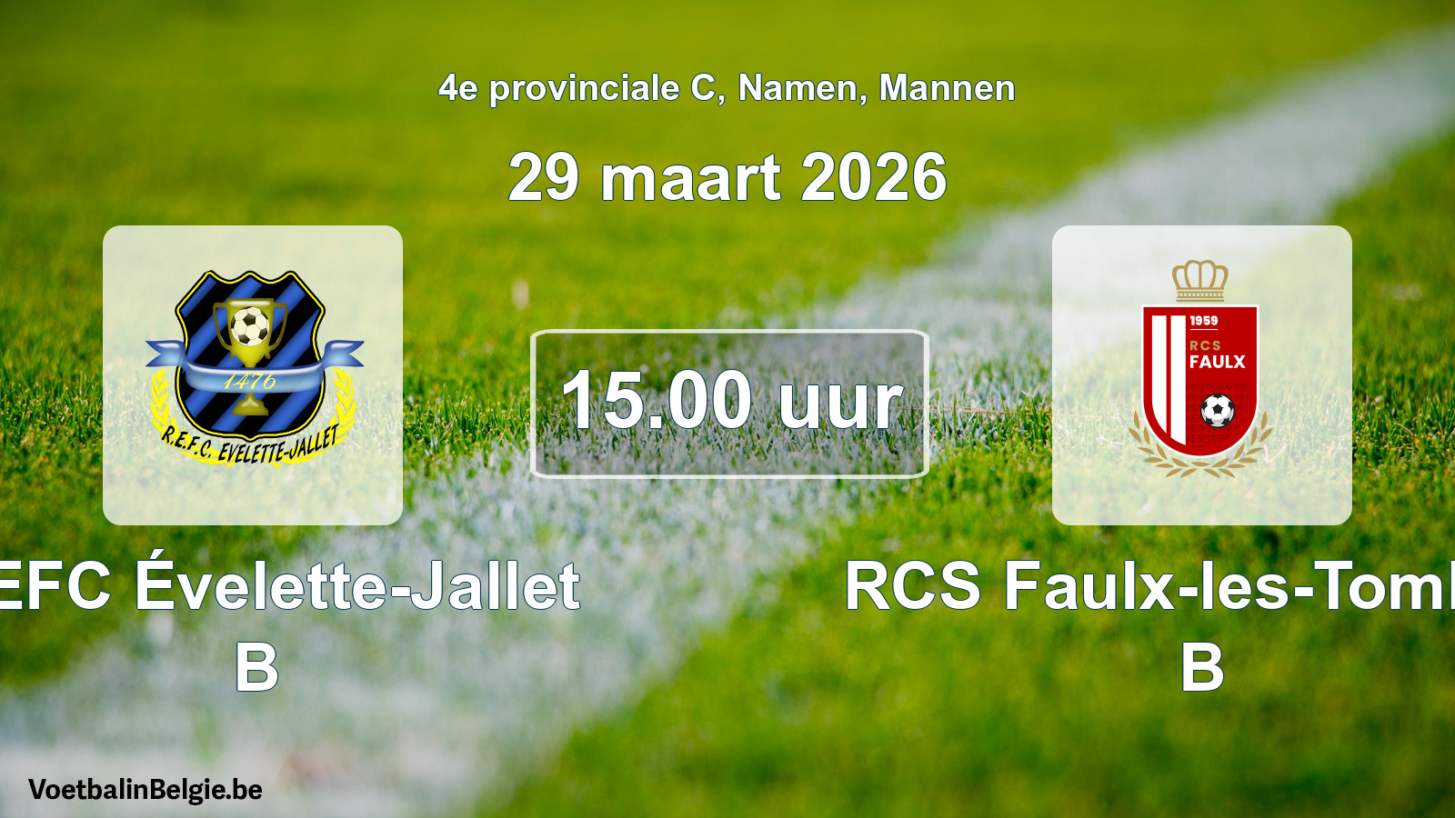 Scheduled match men football: REFC Évelette-Jallet B - RCS Faulx-les-Tombes B (29 March 2026)