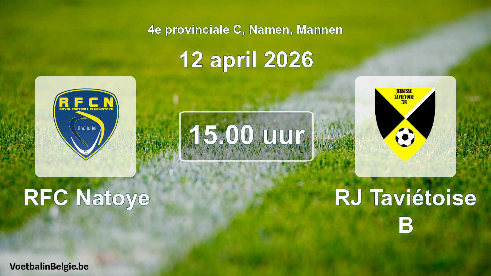 Scheduled match men football: RFC Natoye - RJ Taviétoise B (12 April 2026)