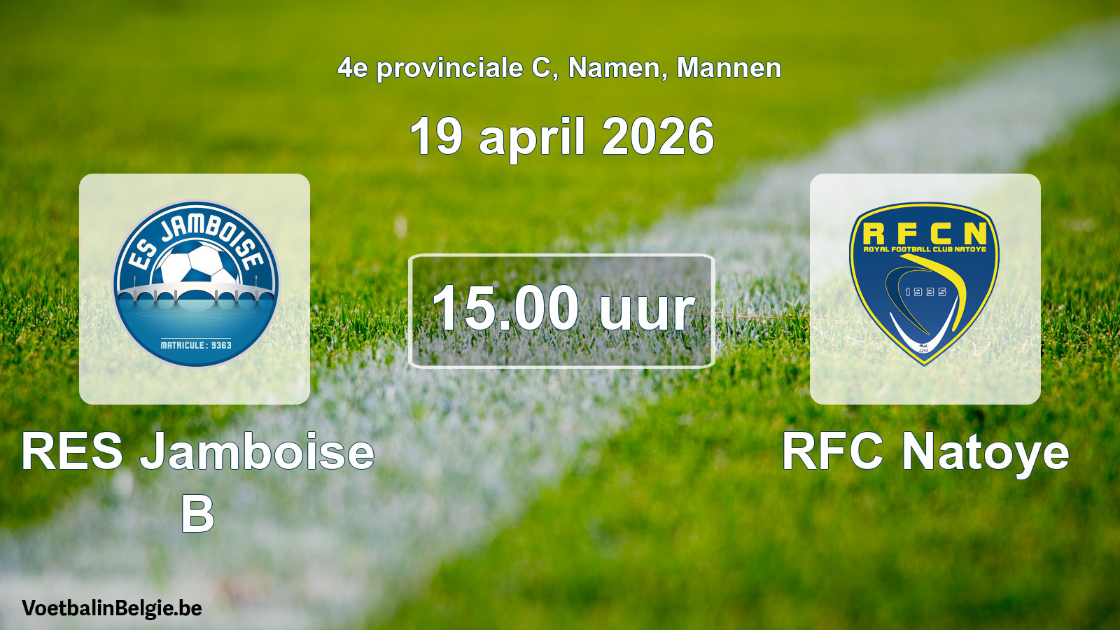 Scheduled match men football: RES Jamboise B - RFC Natoye (19 April 2026)