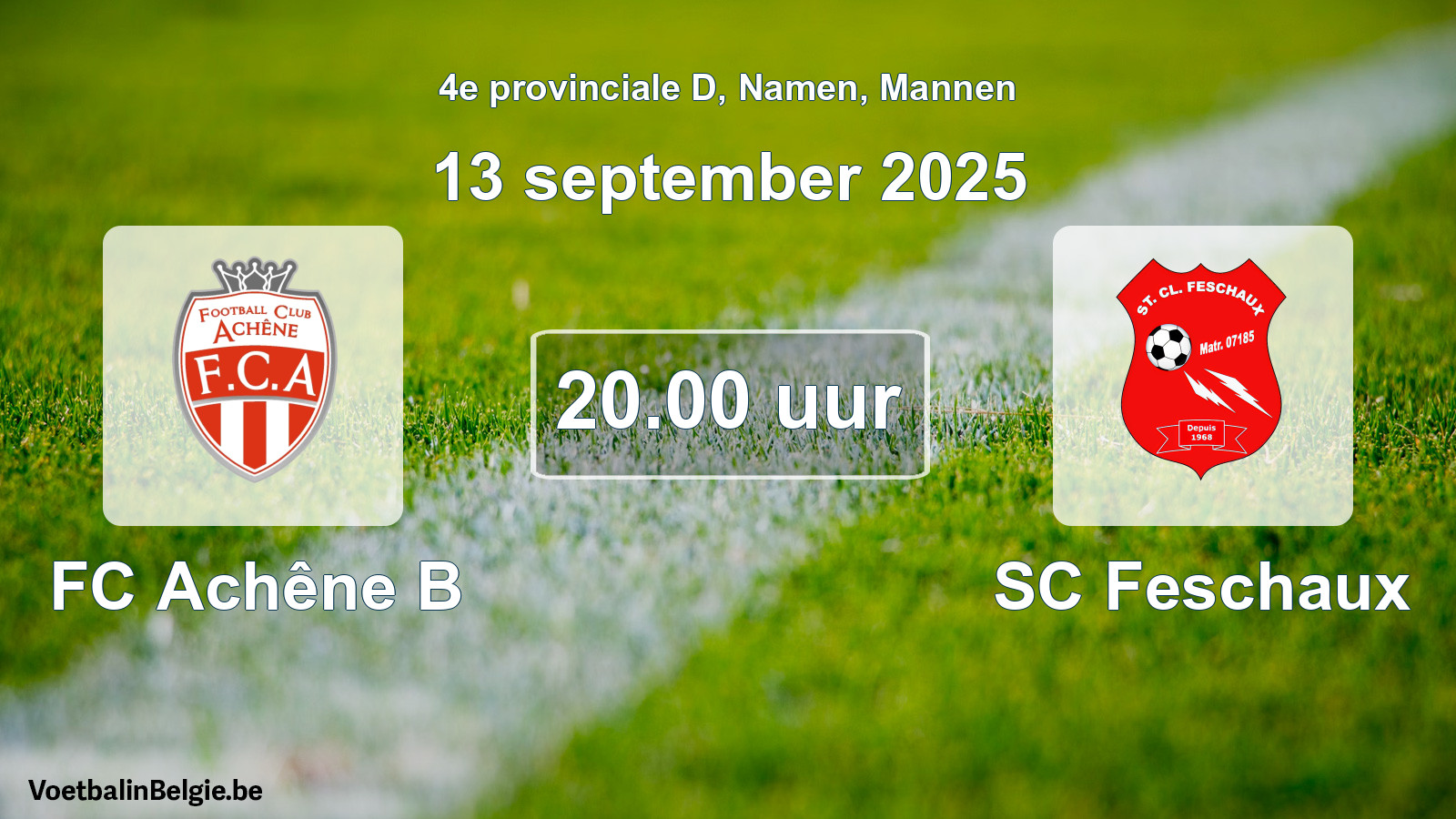 Scheduled match men football: FC Achêne B - SC Feschaux (13 September 2025)