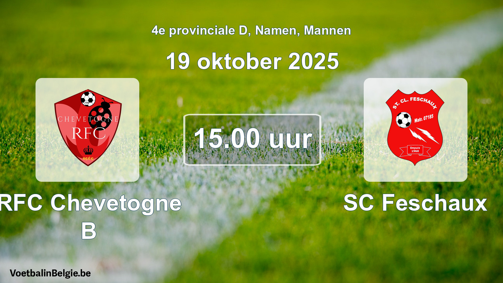 Scheduled match men football: RFC Chevetogne B - SC Feschaux (19 October 2025)