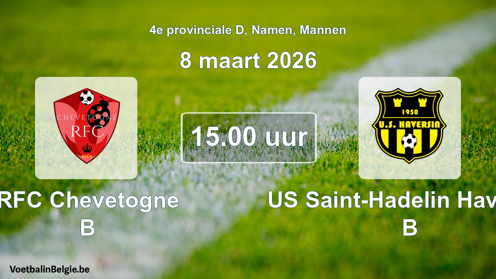 Geplande wedstrijd mannenvoetbal: RFC Chevetogne B - US Saint-Hadelin Haversin B (8 maart 2026)