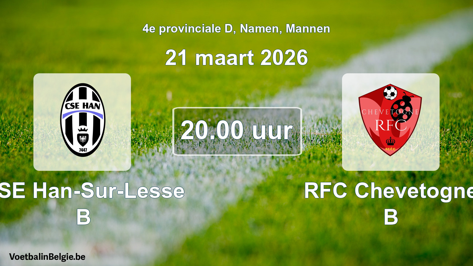 Scheduled match men football: CSE Han-Sur-Lesse B - RFC Chevetogne B (21 March 2026)