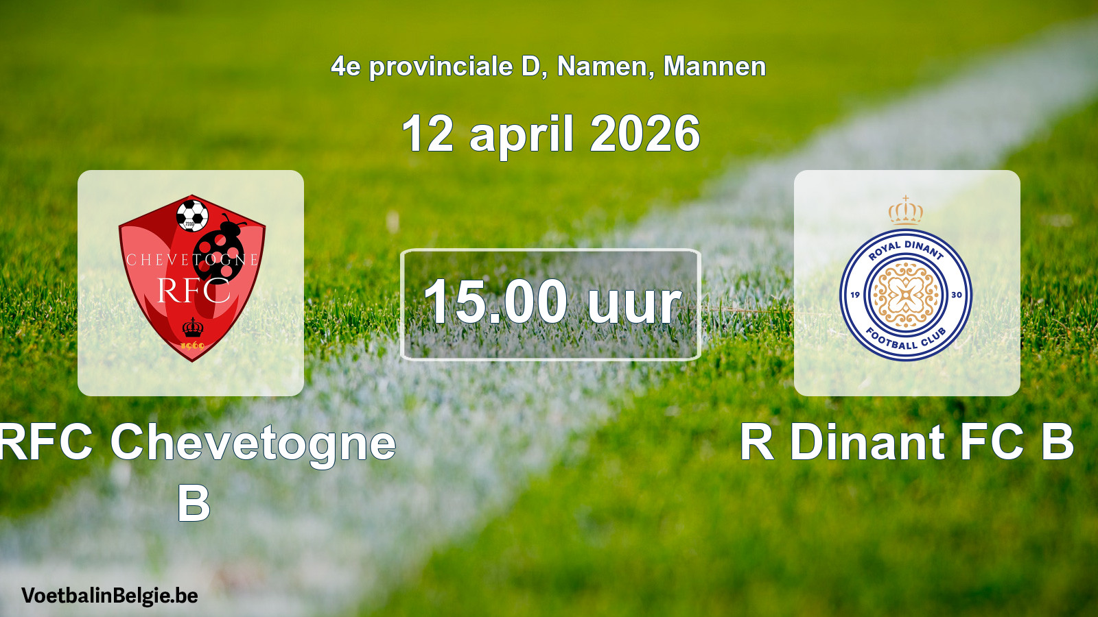 Scheduled match men football: RFC Chevetogne B - R Dinant FC B (12 April 2026)