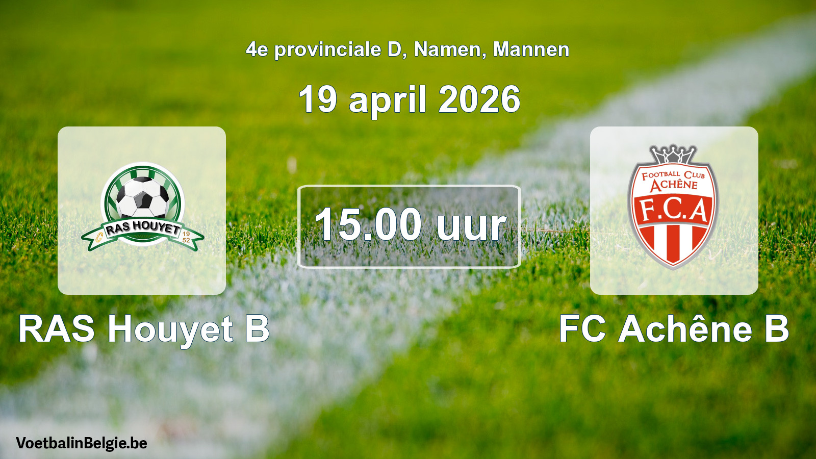 Scheduled match men football: RAS Houyet B - FC Achêne B (19 April 2026)