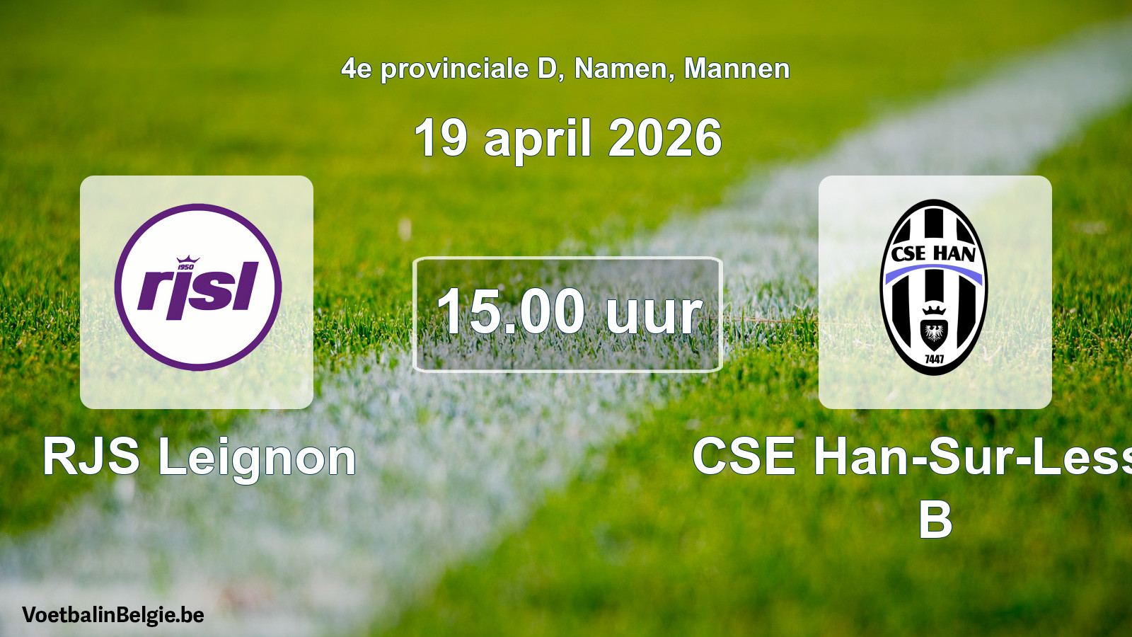 Scheduled match men football: RJS Leignon - CSE Han-Sur-Lesse B (19 April 2026)
