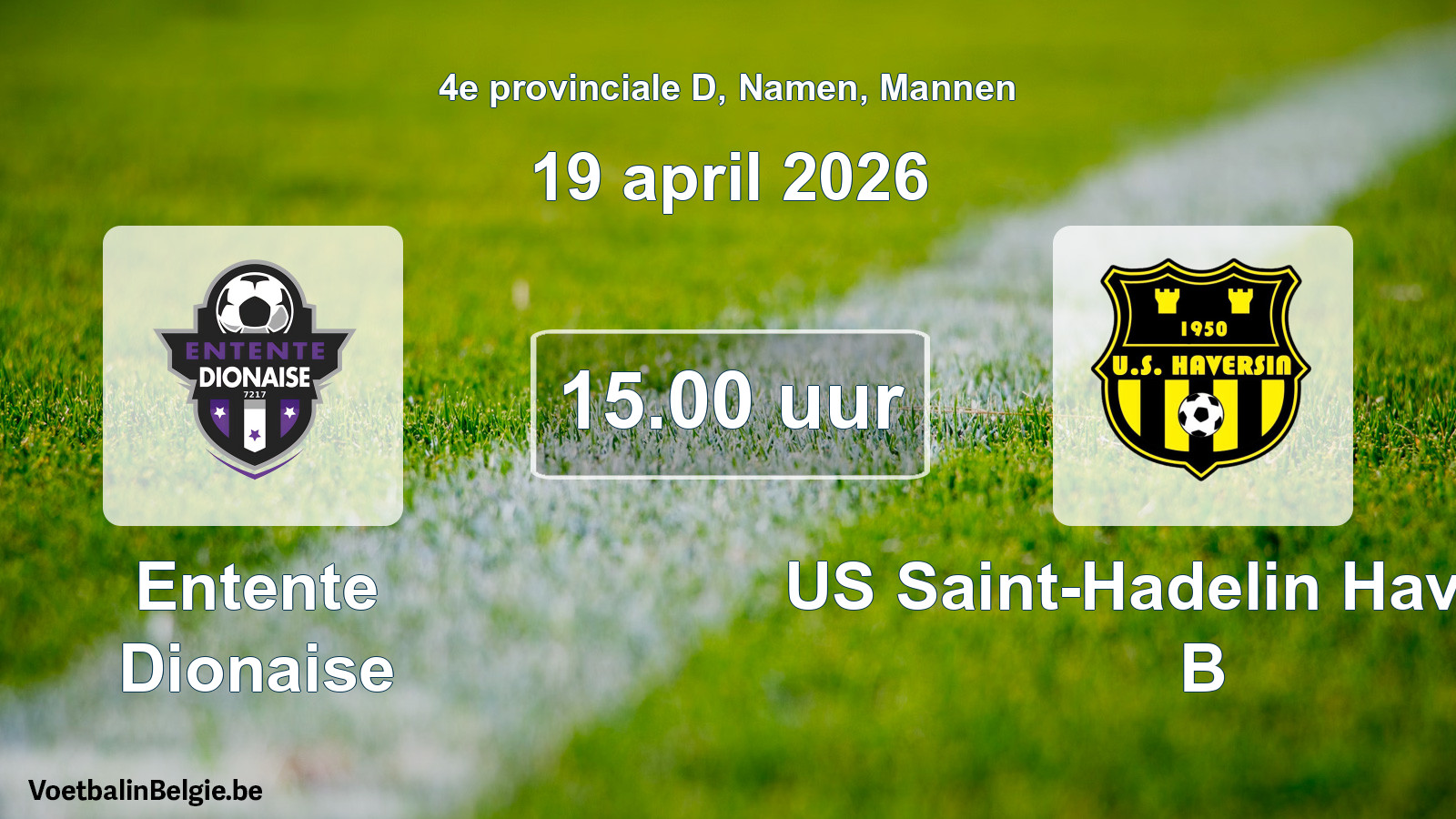 Scheduled match men football: Entente Dionaise - US Saint-Hadelin Haversin B (19 April 2026)