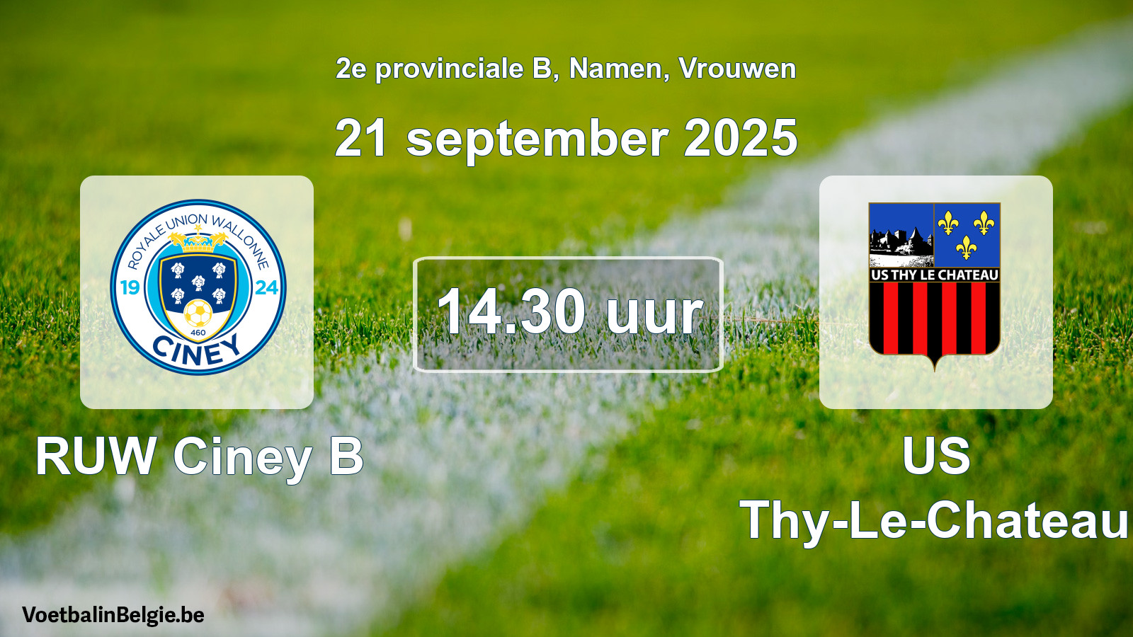Geplantes Spiel frauen-Fußball: RUW Ciney B - US Thy-Le-Chateau (21 September 2025)