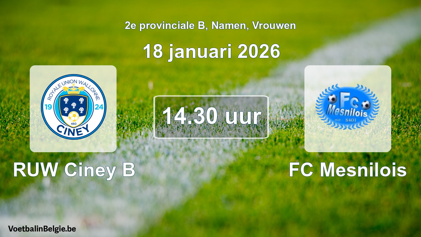 Scheduled match women football: RUW Ciney B - FC Mesnilois (18 January 2026)