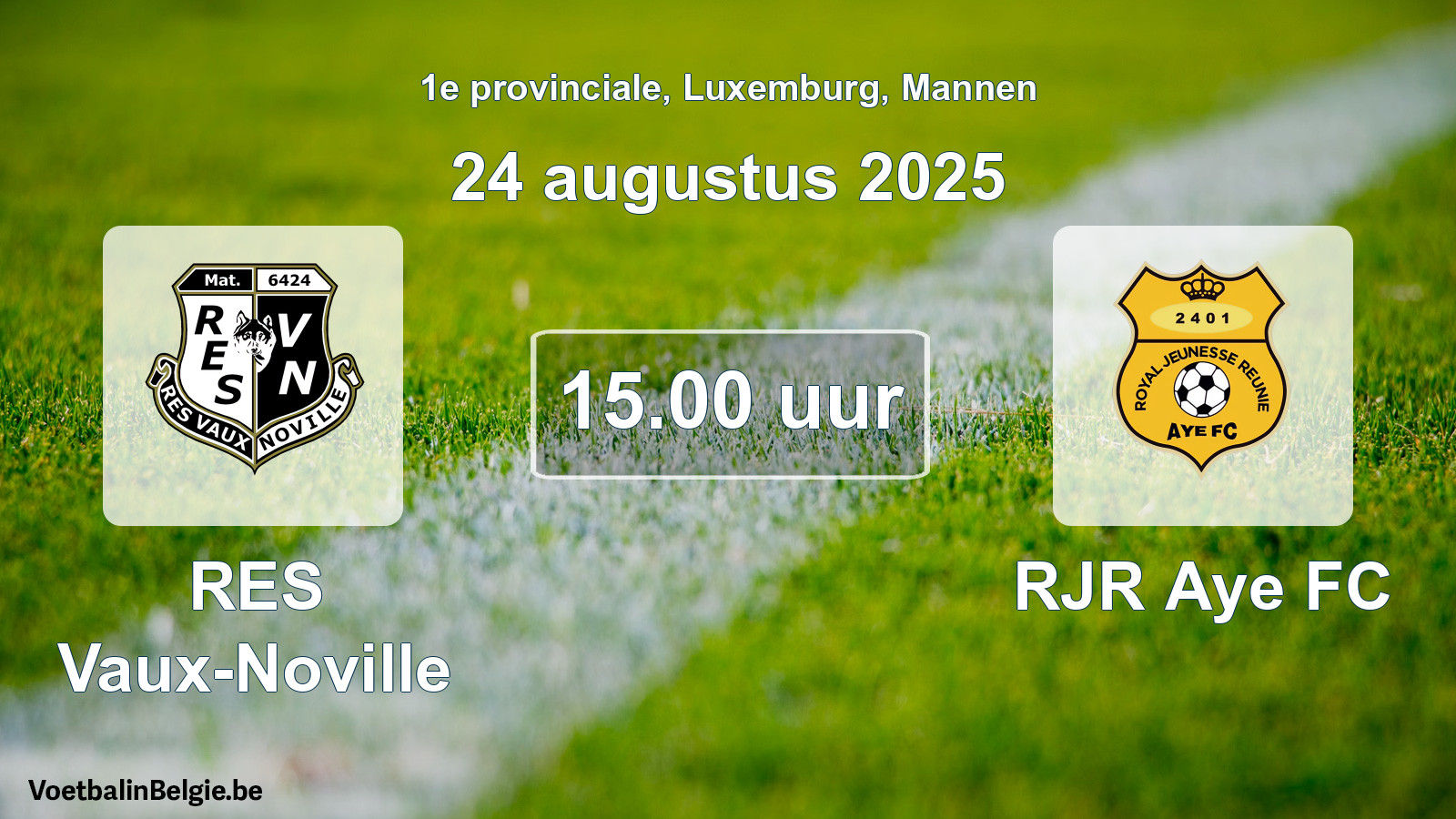 Geplande wedstrijd mannenvoetbal: RES Vaux-Noville - RJR Aye FC (24 augustus 2025)