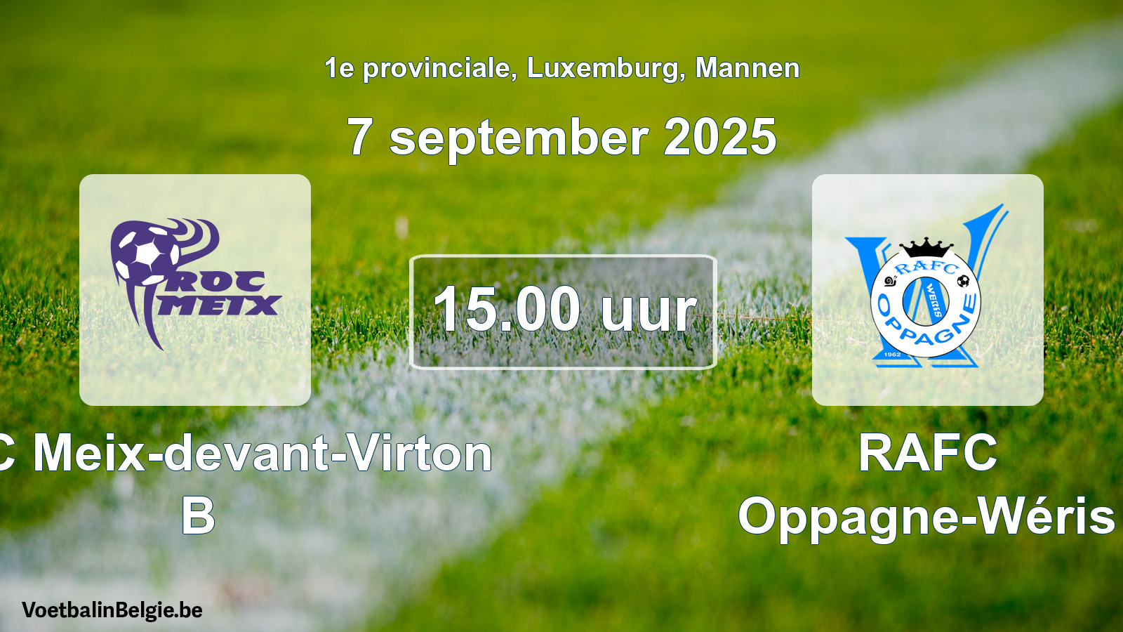 Geplande wedstrijd mannenvoetbal: ROC Meix-devant-Virton B - RAFC Oppagne-Wéris (7 september 2025)