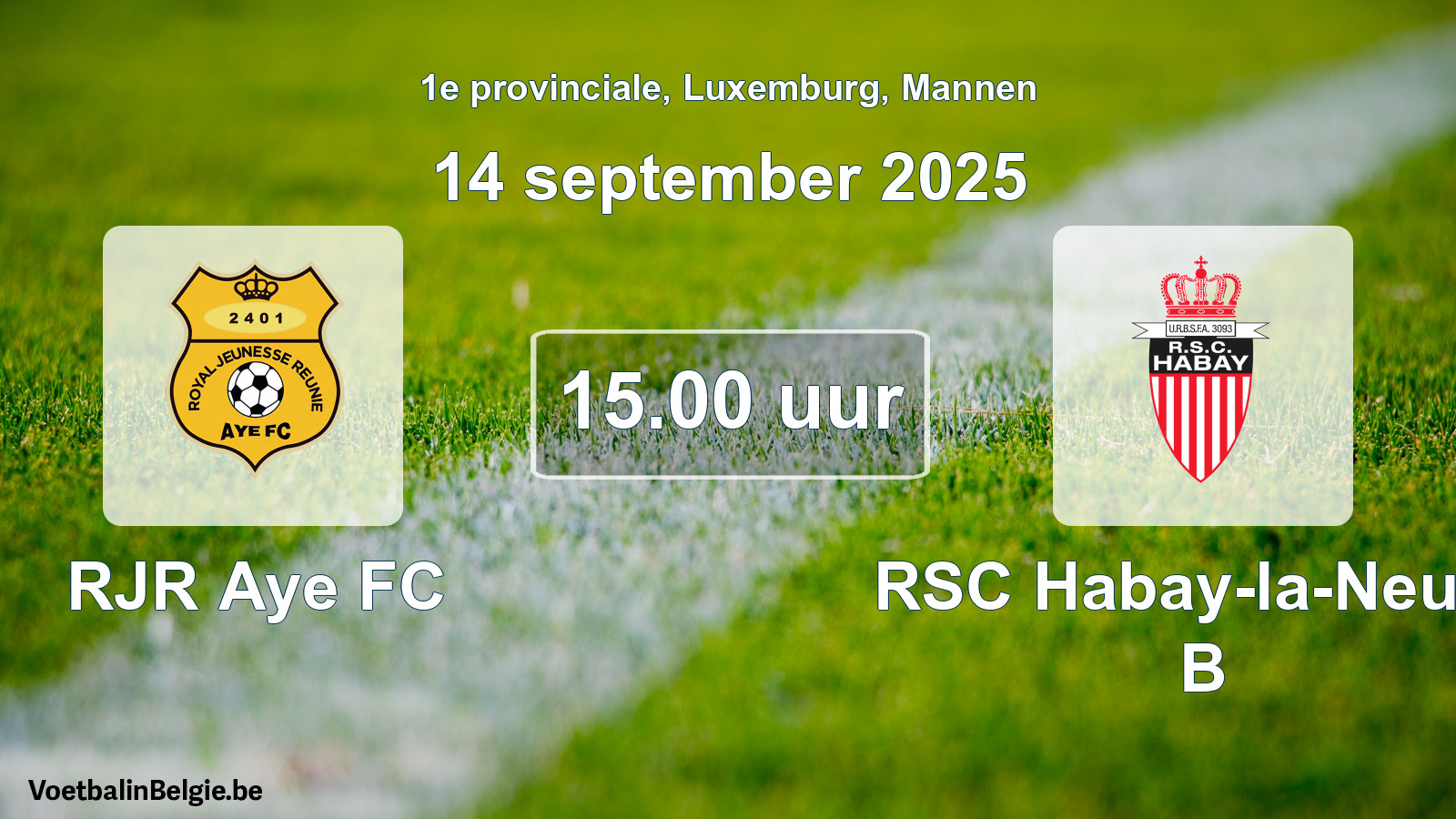 Geplande wedstrijd mannenvoetbal: RJR Aye FC - RSC Habay-la-Neuve B (14 september 2025)