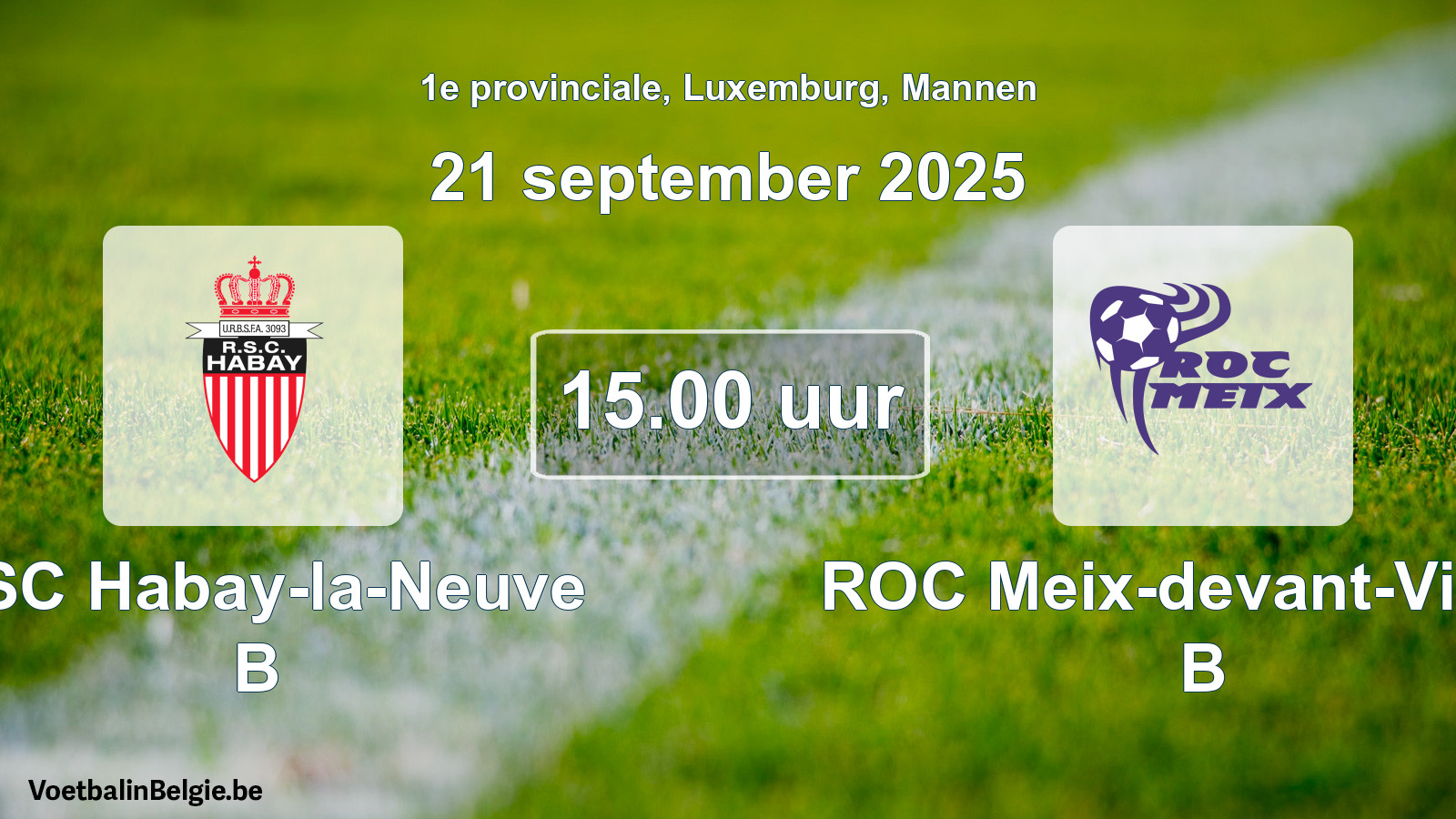 Geplande wedstrijd mannenvoetbal: RSC Habay-la-Neuve B - ROC Meix-devant-Virton B (21 september 2025)