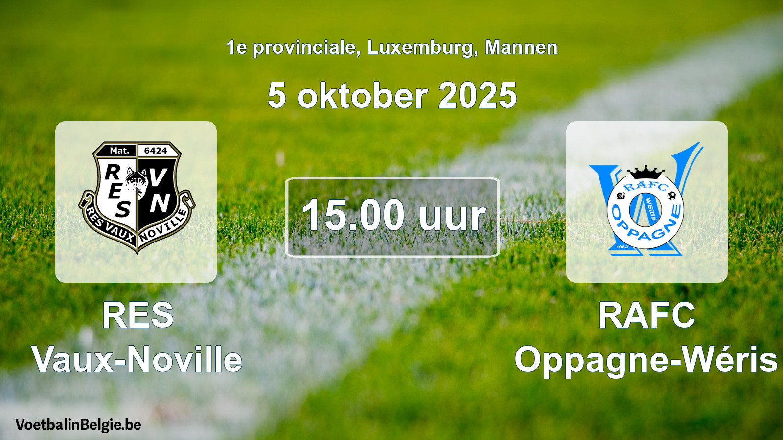 Geplande wedstrijd mannenvoetbal: RES Vaux-Noville - RAFC Oppagne-Wéris (5 oktober 2025)