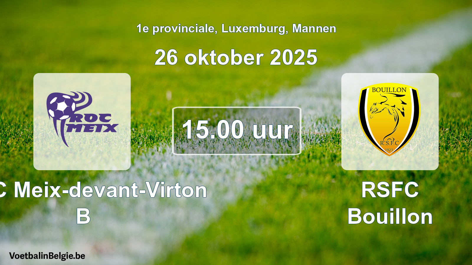 Geplande wedstrijd mannenvoetbal: ROC Meix-devant-Virton B - RSFC Bouillon (26 oktober 2025)