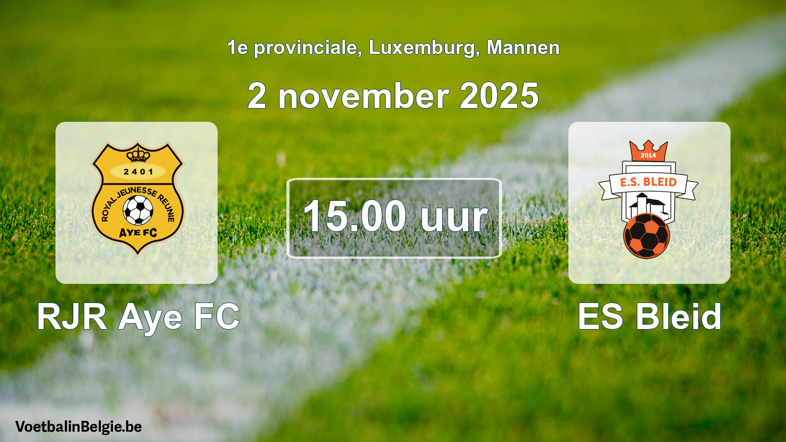 Geplande wedstrijd mannenvoetbal: RJR Aye FC - ES Bleid (2 november 2025)