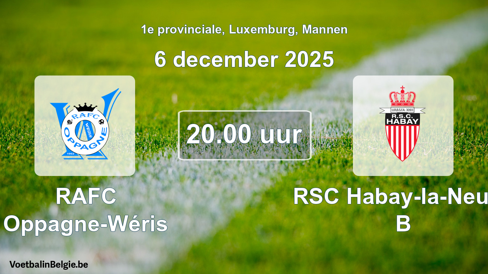 Geplande wedstrijd mannenvoetbal: RAFC Oppagne-Wéris - RSC Habay-la-Neuve B (6 december 2025)