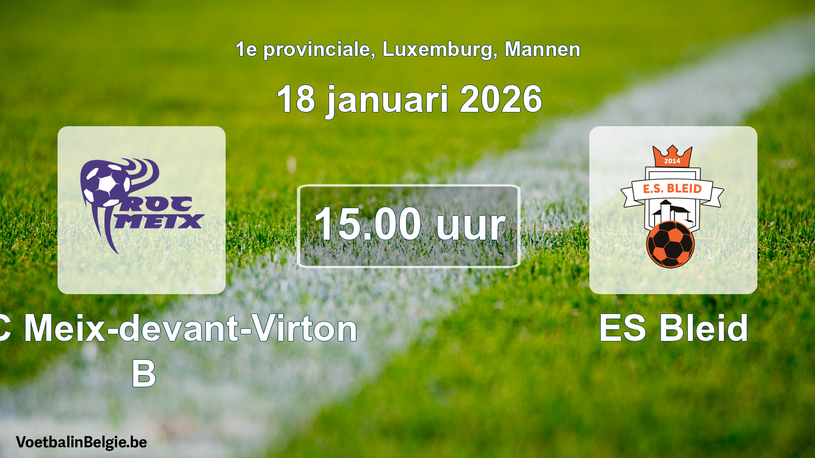 Geplande wedstrijd mannenvoetbal: ROC Meix-devant-Virton B - ES Bleid (18 januari 2026)