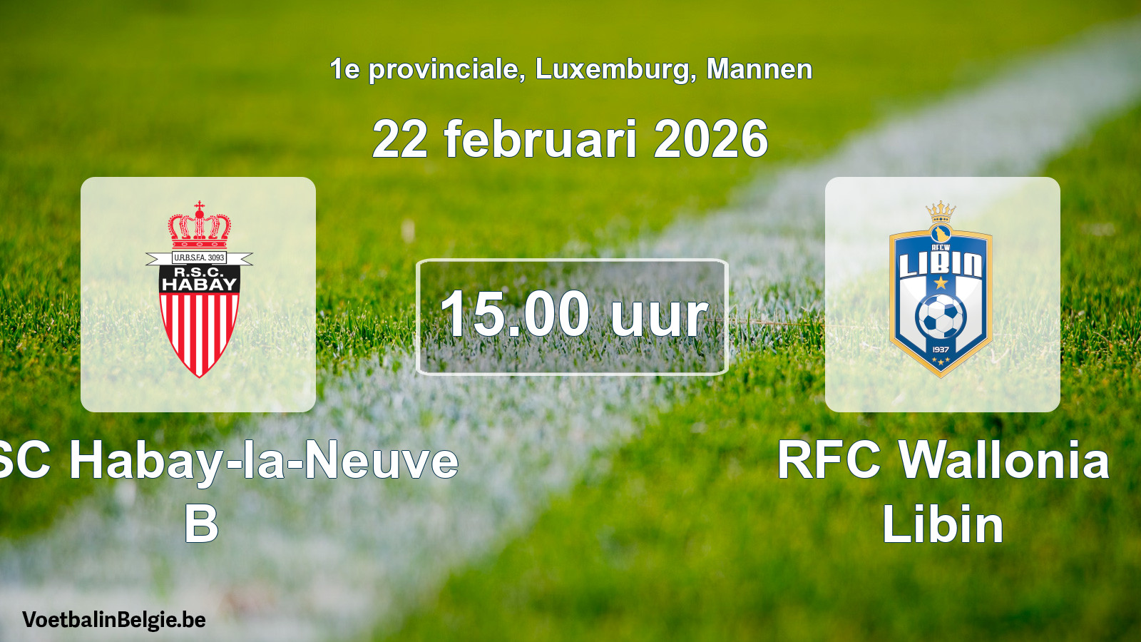 Geplande wedstrijd mannenvoetbal: RSC Habay-la-Neuve B - RFC Wallonia Libin (22 februari 2026)