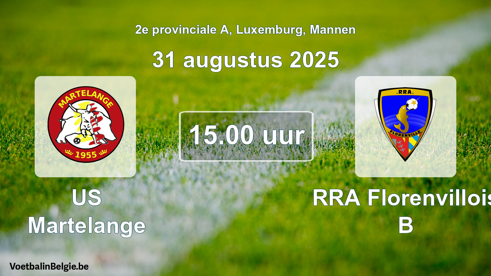 Geplande wedstrijd mannenvoetbal: US Martelange - RRA Florenvillois B (31 augustus 2025)
