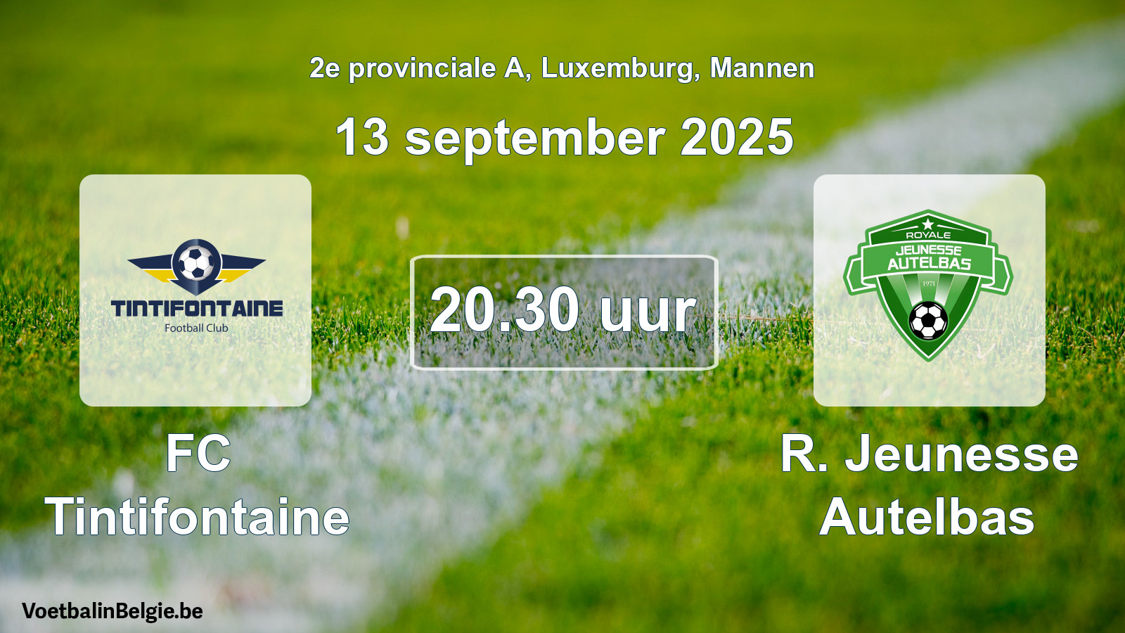 Geplande wedstrijd mannenvoetbal: FC Tintifontaine - R. Jeunesse Autelbas (13 september 2025)