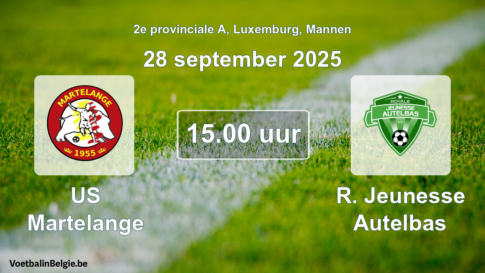 Geplande wedstrijd mannenvoetbal: US Martelange - R. Jeunesse Autelbas (28 september 2025)