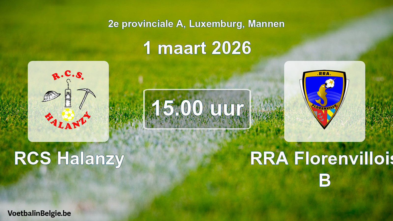 Geplande wedstrijd mannenvoetbal: RCS Halanzy - RRA Florenvillois B (1 maart 2026)