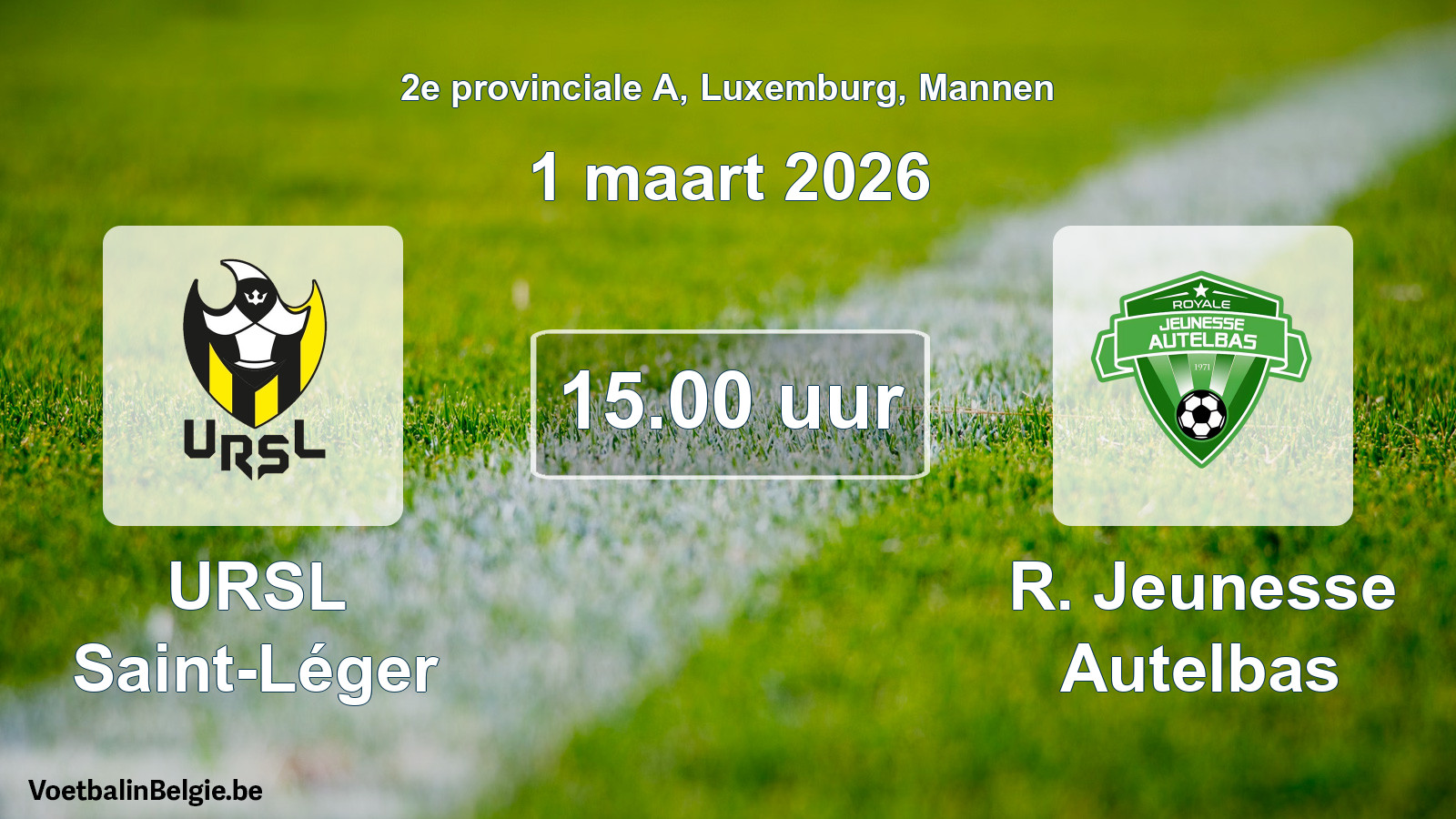 Geplande wedstrijd mannenvoetbal: URSL Saint-Léger - R. Jeunesse Autelbas (1 maart 2026)