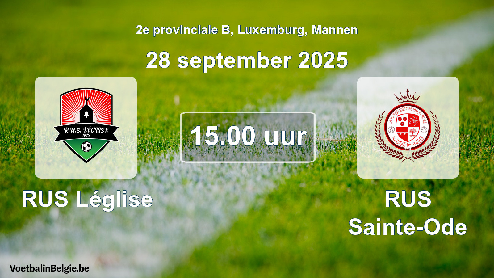 Geplande wedstrijd mannenvoetbal: RUS Léglise - RUS Sainte-Ode (28 september 2025)