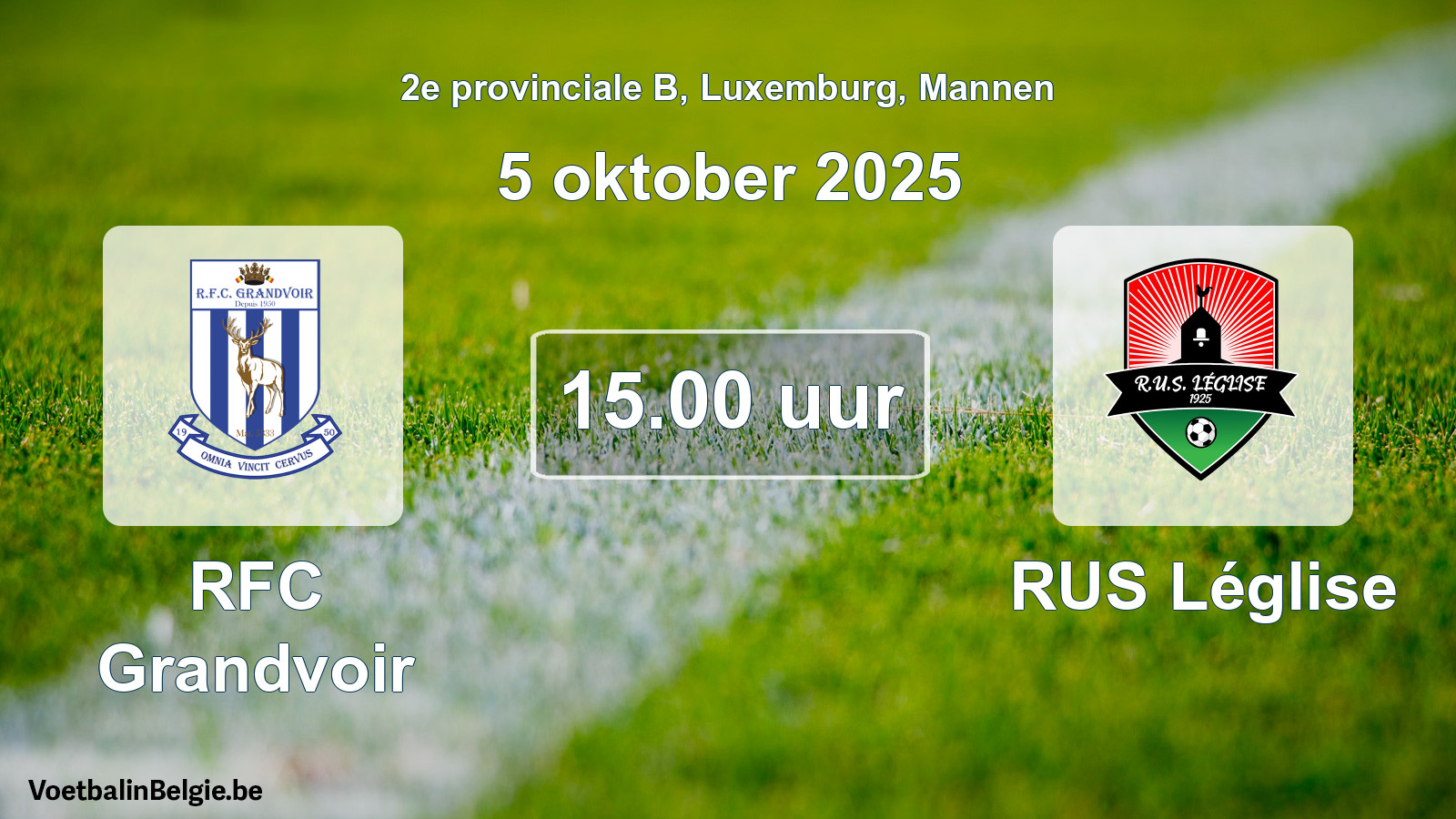 Geplande wedstrijd mannenvoetbal: RFC Grandvoir - RUS Léglise (5 oktober 2025)