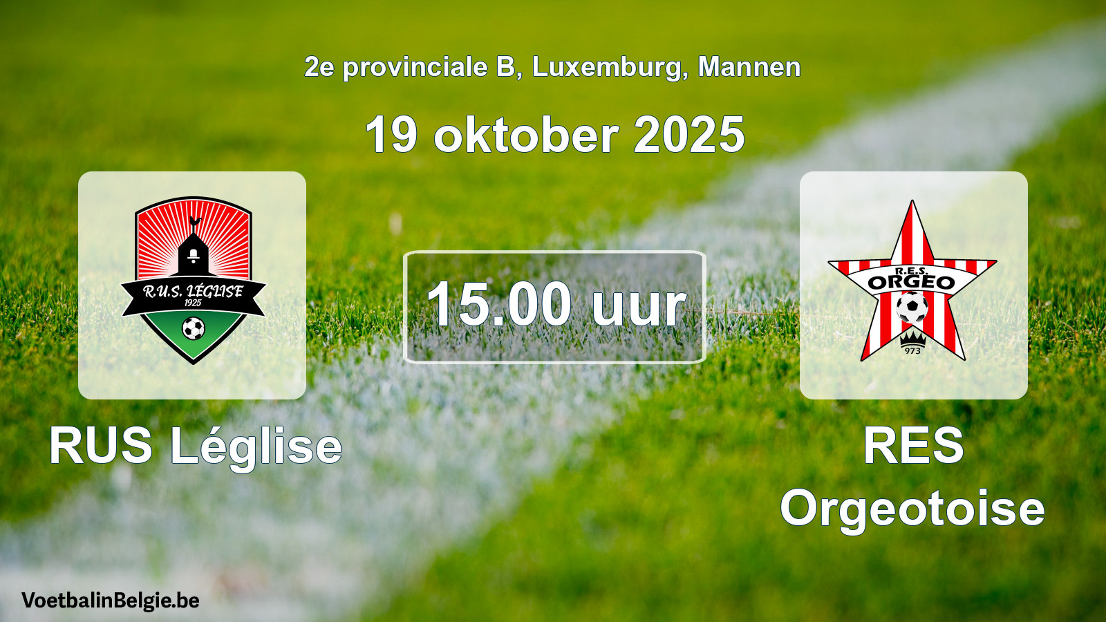 Geplande wedstrijd mannenvoetbal: RUS Léglise - RES Orgeotoise (19 oktober 2025)