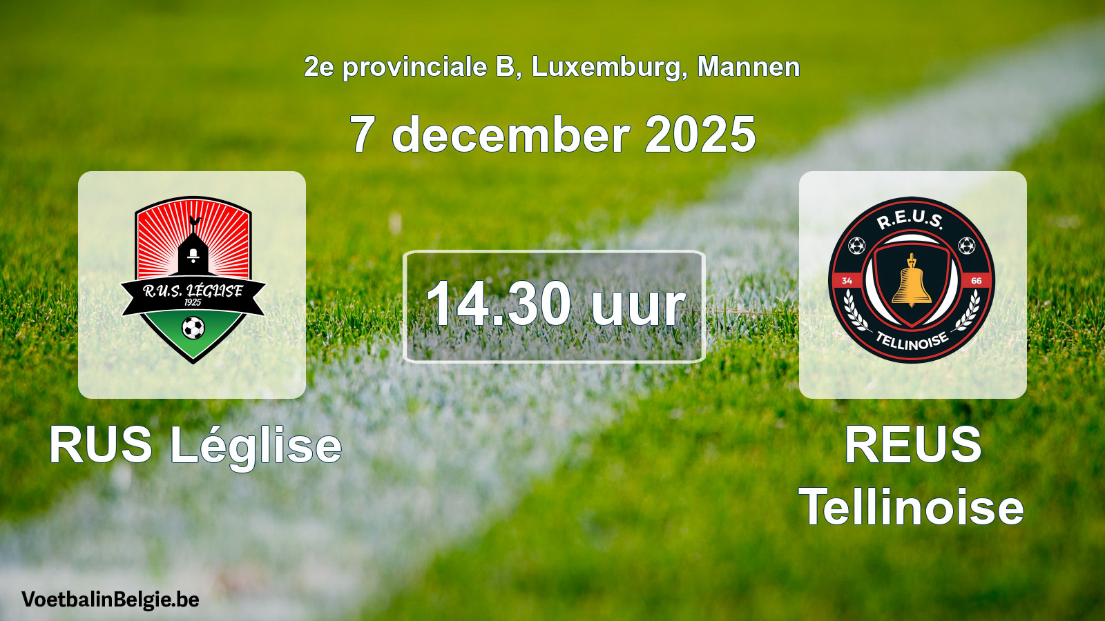 Geplande wedstrijd mannenvoetbal: RUS Léglise - REUS Tellinoise (7 december 2025)