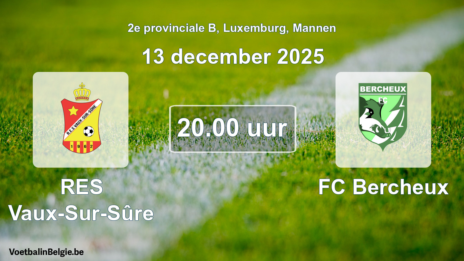 Geplande wedstrijd mannenvoetbal: RES Vaux-Sur-Sûre - FC Bercheux (13 december 2025)