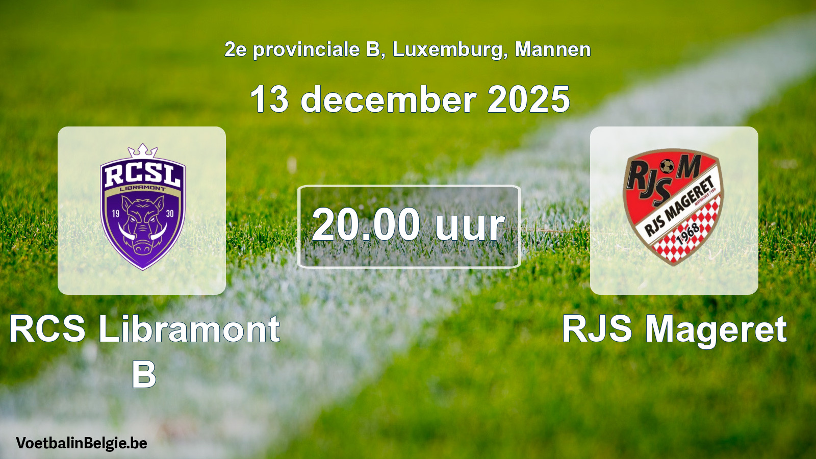 Geplande wedstrijd mannenvoetbal: RCS Libramont B - RJS Mageret (13 december 2025)