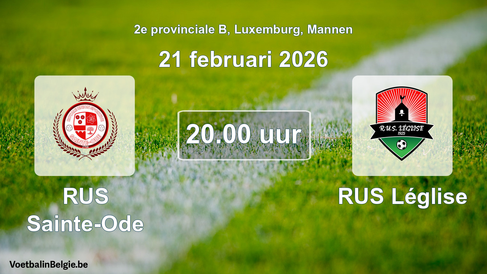 Geplande wedstrijd mannenvoetbal: RUS Sainte-Ode - RUS Léglise (21 februari 2026)