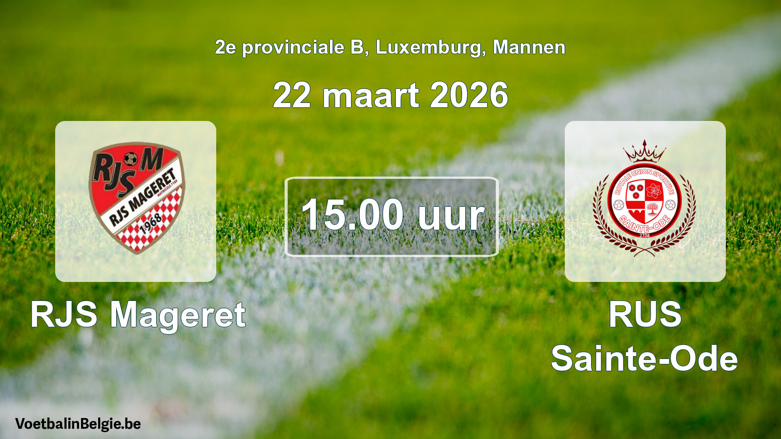 Geplande wedstrijd mannenvoetbal: RJS Mageret - RUS Sainte-Ode (22 maart 2026)