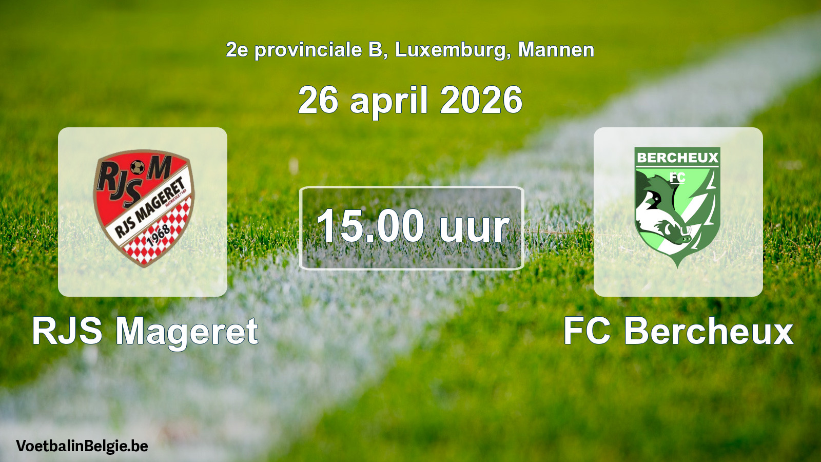 Geplande wedstrijd mannenvoetbal: RJS Mageret - FC Bercheux (26 april 2026)