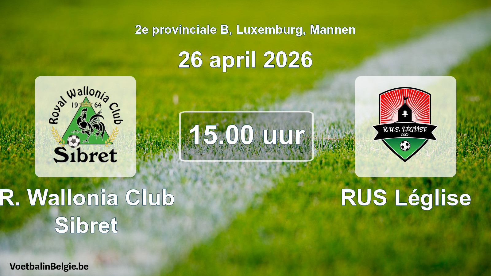 Geplande wedstrijd mannenvoetbal: R. Wallonia Club Sibret - RUS Léglise (26 april 2026)