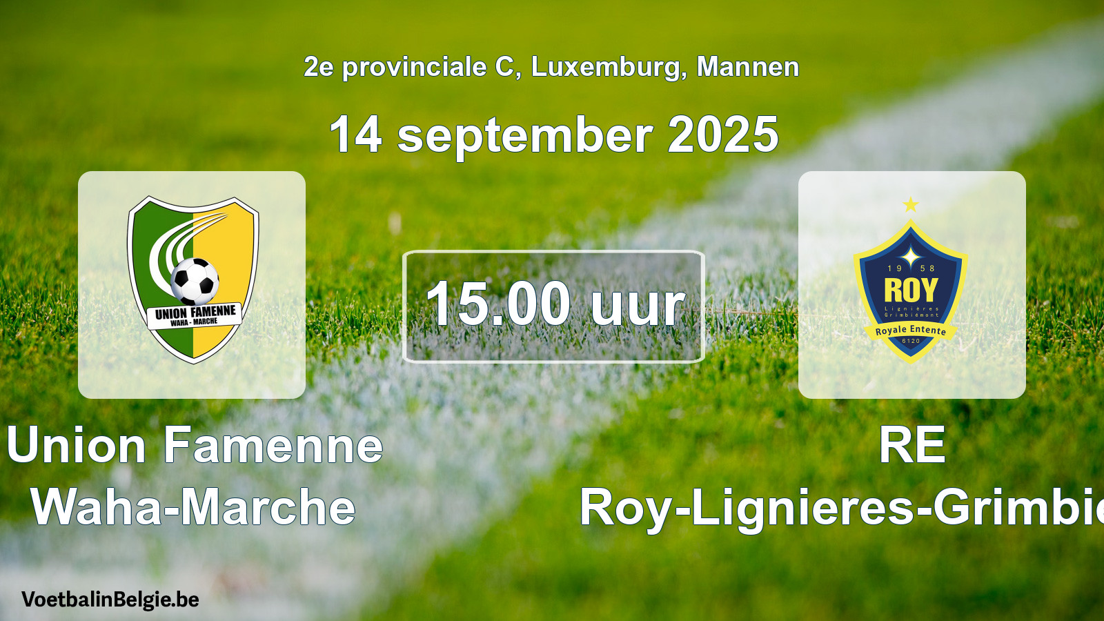 Geplande wedstrijd mannenvoetbal: Union Famenne Waha-Marche - RE Roy-Lignieres-Grimbiemont (14 september 2025)
